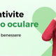CONGIUNTIVITE: CAUSE E TRATTAMENTI PER RITROVARE IL BENESSERE DEI TUOI OCCHI