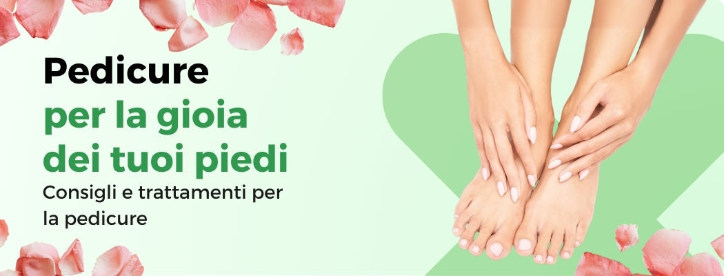 PEDICURE: CONSIGLI PER IL BENESSERE DEI TUOI PIEDI